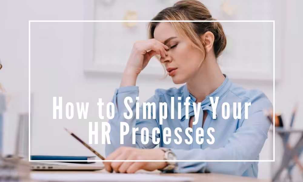 How to Simplify Your HR Processes