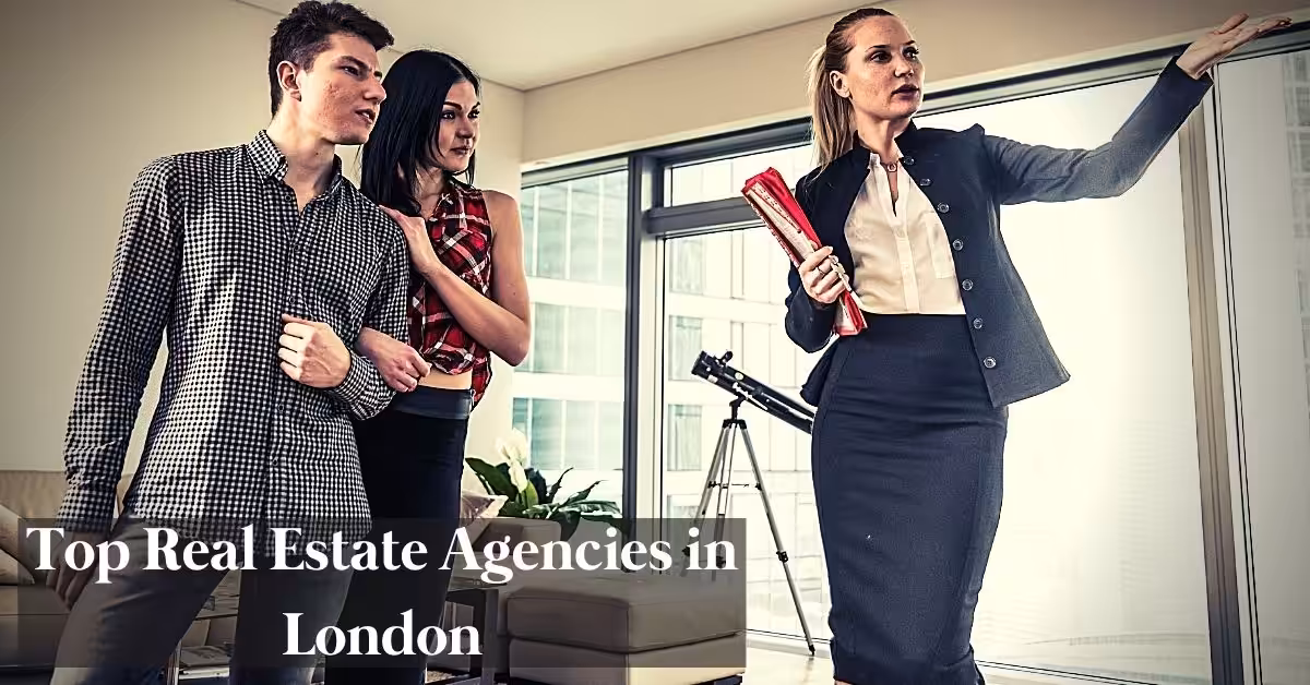 Top Real Estate Agencies in London