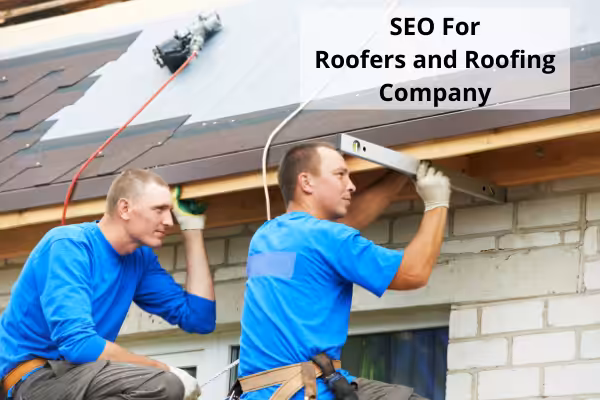Roofers SEO: Best SEO company for Roofers and Roofing Companies