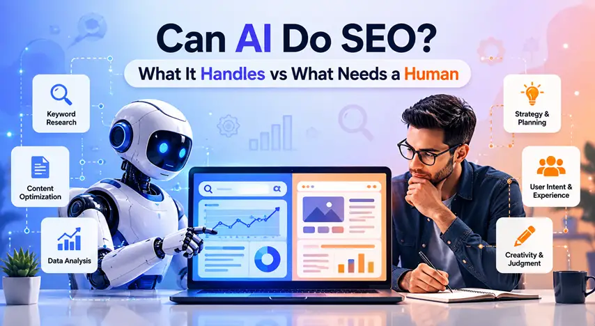 Can AI Actually Do SEO? What It Can Handle and What Still Needs a Human